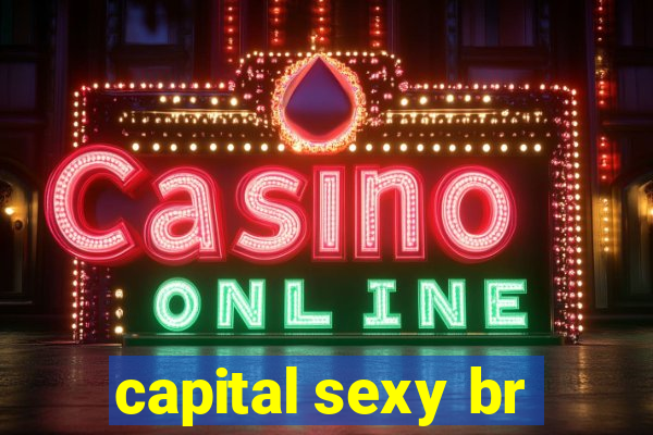 capital sexy br